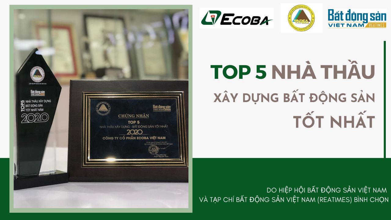 Ecoba Top 5 nha thau xay dung Bat dong san xuat sac nhat 1